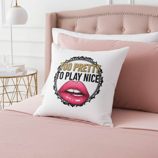 Decorative Pillow — "Too Pretty to Play Nice" Lip Art Square Throw Pillow